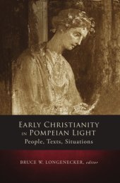 book Early Christianity in Pompeian Light: People, Texts, Situations