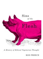 book Sins of the Flesh: A History of Ethical Vegetarian Thought