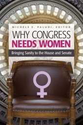 book Why Congress Needs Women: Bringing Sanity to the House and Senate