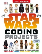 book Star Wars Coding Projects: A Step-by-Step Visual Guide to Coding Your Own Animations, Games, Simulations, and More!