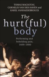 book The Hurt(ful) Body: Performing and Beholding Pain, 1600-1800