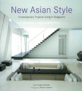 book New Asian Style: Contemporary Tropical Living in Singapore