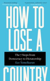 book How to Lose a Country: The 7 Steps from Democracy to Dictatorship