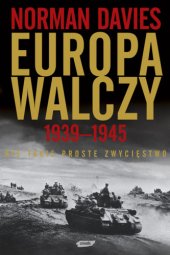 book Europa walczy 1939-1945. Nie takie proste zwycięstwo