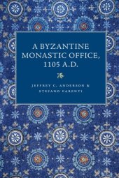 book A Byzantine Monastic Office, A.D. 1105