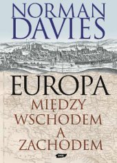 book Europa. Między Wschodem a Zachodem