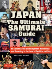 book Japan the Ultimate Samurai Guide: An Insider Looks at the Japanese Martial Arts and Surviving in the Land of Bushido and Zen