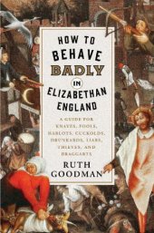 book How to Behave Badly in Renaissance Britain