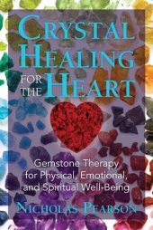 book Crystal Healing for the Heart: Gemstone Therapy for Physical, Emotional, and Spiritual Well-Being