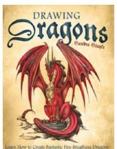 book Drawing Dragons: Learn How to Create Fantastic Fire-Breathing Dragons