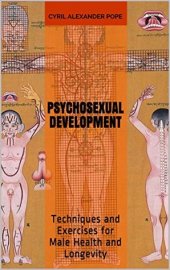 book Psychosexual Development: Techniques and Exercises for Male Health and Longevity