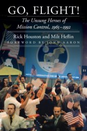 book Go, Flight!: The Unsung Heroes of Mission Control, 1965–1992