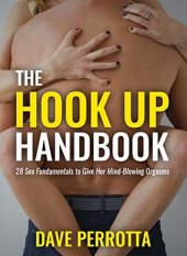 book The Hook Up Handbook: 28 Fundamentals to Keep Her Coming Back for More