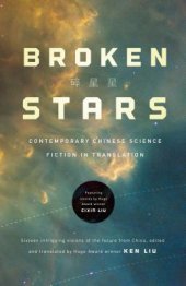 book Broken Stars: Contemporary Chinese Science Fiction in Translation