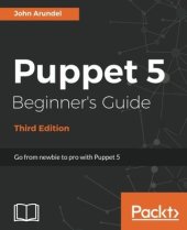 book Puppet 5 Beginner’s Guide: Go from newbie to pro with Puppet 5