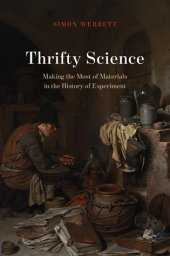 book Thrifty Science: Making the Most of Materials in the History of Experiment