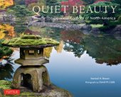 book Quiet Beauty: The Japanese Gardens of North America