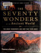 book The Seventy Wonders of the Ancient World: The Great Monuments and How They Were Built