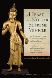 book A Feast of the Nectar of the Supreme Vehicle: An Explanation of the Ornament of the Mahayana Sutras