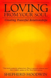 book Loving from Your Soul: Creating Powerful Relationships