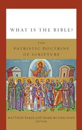 book What is the Bible?: The Patristic Doctrine of Scripture