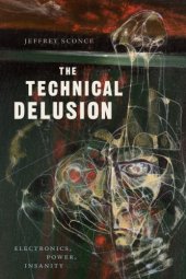 book The Technical Delusion: Electronics, Power, Insanity