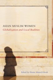 book Asian Muslim Women: Globalization and Local Realities