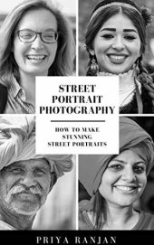 book Street Portrait Photography: How to make stunning street portraits (Street Photography Book 1)