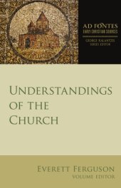 book Understandings of the Church Ad Fontes: Early Christian Sources