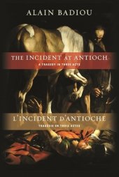 book The Incident at Antioch / L’Incident d’Antioche: A Tragedy in Three Acts / Tragédie en trois actes