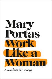 book Work Like a Woman: A Manifesto For Change