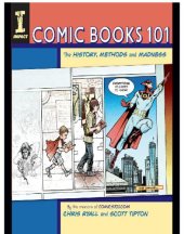 book Comic Books 101: The History, Methods and Madness