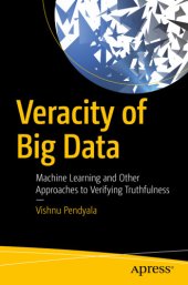 book Veracity of Big Data: Machine Learning and Other Approaches to Verifying Truthfulness
