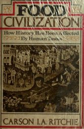 book Food in Civilization: How History Has Been Affected By Human Tastes