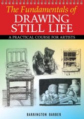 book Fundamentals of Drawing Still Life: A Practical Course for Artists