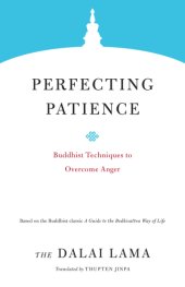 book Perfecting Patience: Buddhist Techniques to Overcome Anger (Core Teachings of Dalai Lama Book 1)