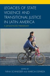 book Legacies of State Violence and Transitional Justice in Latin America: A Janus-Faced Paradigm?