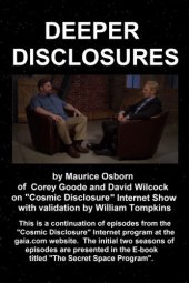 book Deeper Disclosures; David Wilcock interviews Corey Goode on Cosmic Disclosure Seasons 3-6