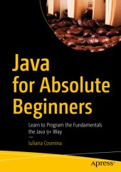 book Java for Absolute Beginners: Learn to Program the Fundamentals the Java 9+ Way