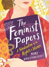 book The Feminist Papers: A Vindication of the Rights of Women