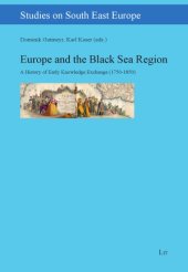 book Europe and the Black Sea Region. A History of Early Knowledge Exchange (1750-1850)