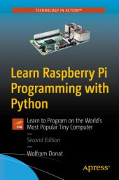 book Learn Raspberry Pi Programming with Python: Learn to Program on the World’s Most Popular Tiny Computer, 2nd Edition