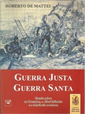 book Guerra justa, guerra santa : ensaio sobre as cruzadas, a jihad islâmica e tolerância moderna