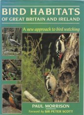 book Bird habitats of Great Britain and Ireland : a new approach to birdwatching