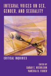 book Integral Voices on Sex, Gender, and Sexuality: Critical Inquiries