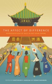 book The Affect of Difference : Representations of Race in East Asian Empire