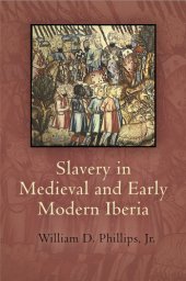 book Slavery in Medieval and Early Modern Iberia