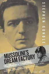 book Mussolini’s Dream Factory: Film Stardom in Fascist Italy