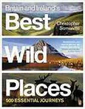 book Britain & Ireland’s best wild places : 500 ways to discover the wild