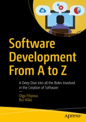 book Software Development From A to Z: A Deep Dive into all the Roles Involved in the Creation of Software